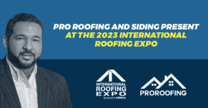 Pro Roofing and Siding at the 2023 International Roofing Expo